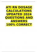 ATI RN DOSAGE CALCULATIONS UPDATED 2024 QUESTIONS AND ANSWERS  100% CORRECT
