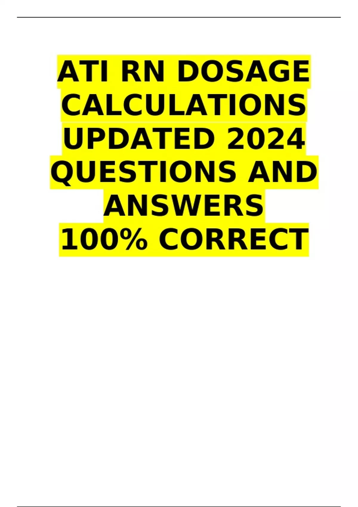 ATI RN DOSAGE CALCULATIONS UPDATED 2024 QUESTIONS AND ANSWERS 100% ...