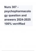 Nurs 307 - psychopharmacology question and answers 2024-2025 100% verriffied