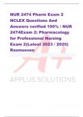 NUR 2474 Pharm Exam 2 NCLEX Questions And Answers verified 100% / NUR 2474Exam 2: Pharmacology for Professional Nursing Exam 2(Latest 2023 / 2025) Rasmussen