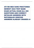 ATI RN MED SURG PROCTORED NEWEST 2024 TEST BANK EXAM ACTUAL EXAM ALL 200 QUESTIONS AND CORRECT DETAILED ANSWERS WITH RATIONALES VERIFIED ANSWERS ALREADY GRADED A+