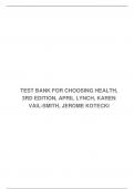 TEST BANK FOR CHOOSING HEALTH, 3RD EDITION, APRIL LYNCH, KAREN VAIL-SMITH, JEROME KOTECKI
