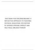 TEST BANK FOR CHILDREN MOVING: A REFLECTIVE APPROACH TO TEACHING PHYSICAL EDUCATION 10TH EDITION BY GEORGE GRAHAM, SHIRLEY ANN HOLT/HALE, MELISSA PARKER