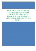 TEST BANK FOR MATERNAL  CHILD NURSING CARE 7TH  EDITION BY SHANTON E.  COMPLETE TEST BANK ALL  CHAPTERS INCLUDED/ BRAND  NEW!!!!