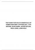 TEST BANK FOR HOLE’S ESSENTIALS OF HUMAN ANATOMY & PHYSIOLOGY, 13TH EDITION, DAVID SHIER, JACKIE BUTLER, RICKI LEWIS, JOHN HOLE