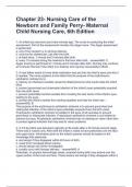 Chapter 23- Nursing Care of the Newborn and Family Perry- Maternal Child Nursing Care, 6th Edition.All the answers are correct