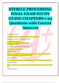 STERILE PROCESSING  FINAL EXAM STUDY  GUIDE CHAPTERS 1-23  Questions with Correct  Answers