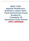 WGU C784  Applied Healthcare Statistics Latest 2024 Final Assessment Exam Graded A+  Complete 70 Questions Fully Solved 100% ORIGINAL