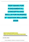 TEST BANK FOR FUNDAMENTAL CONCEPTS AND SKILLS FOR NURSING 6TH EDITION WILLIAMS 2024
