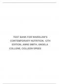 TEST BANK FOR WARDLAW’S CONTEMPORARY NUTRITION, 12TH EDITION, ANNE SMITH, ANGELA COLLENE, COLLEEN SPEES