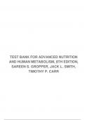 TEST BANK FOR ADVANCED NUTRITION AND HUMAN METABOLISM, 8TH EDITION, SAREEN S. GROPPER, JACK L. SMITH, TIMOTHY P. CARR