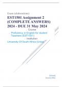 Exam (elaborations) EST1501 Assignment 2 (COMPLETE ANSWERS) 2024 - DUE 31 May 2024 •	Course •	Proficiency in English for student Teachers (EST1501) •	Institution •	University Of South Africa (Unisa) EST1501 Assignment 2 (COMPLETE ANSWERS) 2024 - DUE 31 Ma