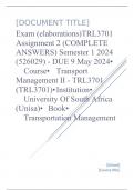 Exam (elaborations) TRL3701 Assignment 2 (COMPLETE ANSWERS) Semester 1 2024 (526029) - DUE 9 May 2024 •	Course •	Transport Management II - TRL3701 (TRL3701) •	Institution •	University Of South Africa (Unisa) •	Book •	Transportation Management TRL3701 Assi