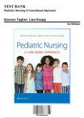Test Bank for Pediatric Nursing A Case-Based Approach, 1st Edition by Tagher Knapp, 9781496394224, Covering Chapters 1-34 | Includes Rationales