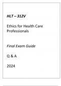 (GCU) HLT-312V ETHICS FOR HEALTH CARE PROFESSIONALS FINAL EXAM GUIDE Q & A 2024