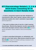 ATI Pharmacology Retake1, 2, 3 & 4  2019 Exam| Consisting Of 70  Questions In Each Retake Exam Questions with complete solutions