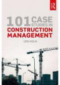 SOLUTION MANUAL TO 101 CASE STUDIES IN CONSTRUCTION MANAGEMENT 1ST EDITION BY LEN HOLM