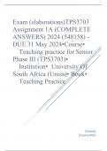 Exam (elaborations) TPS3703 Assignment 1A (COMPLETE ANSWERS) 2024 (548158) - DUE 31 May 2024 •	Course •	Teaching practice for Senior Phase III (TPS3703) •	Institution •	University Of South Africa (Unisa) •	Book •	Teaching Practice TPS3703 Assignment 1A (C