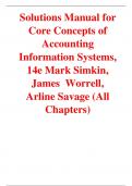 Solutions Manual For Core Concepts of Accounting Information Systems, 14 Edition By Mark Simkin, James Worrell, Arline Savage | All Chapters | Latest Version 2024 A+