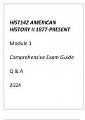HIST142 American History II 1877-Present Module 1 Comprehensive Exam Guide Q & A 2024.