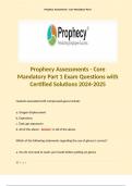 Prophecy Assessments - Core Mandatory Part 1 Exam Questions with Certified Solutions 2024-2025. Terms like: Hazards associated with compressed gases include:  a. Oxygen displacement b. Explosions c. Toxic gas exposures d. All of the above - Answer: d. All