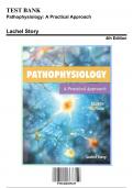 Test Bank: Pathophysiology: A Practical Approach 4th Edition by Story - Ch. 1-14, 9781284205435, with Rationales