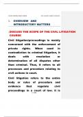 1&period; OVERVIEW AND INTRODUCTORY MATTERS 1&period;DISCUSS THE SCOPE OF THE CIVIL LITIGATION COURSE Civil litigation&sol;proceedings is mainly  concerned with the enforcement of  private rights&period; When used in  contradiction to criminal litigation&comma; it  deals with resolutio