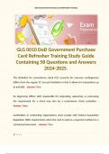 GLG 0010 DoD Government Purchase Card Refresher Training Study Guide Containing 58 Questions and Answers 2024-2025.