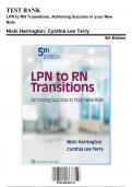 Test Bank: LPN to RN Transitions: Achieving Success in your New Role 5th Edition by Harrington - Ch. 1-17, 9781496382733, with Rationales