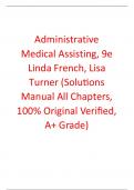 Solutions Manual for Administrative Medical Assisting 9th Edition By Linda French, Lisa Turner (All Chapters, 100% Original Verified, A+ Grade)