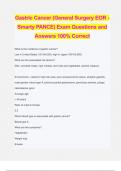 Gastric Cancer (General Surgery EOR - Smarty PANCE) Exam Questions and Answers 100% Correct