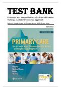 TEST BANK FOR PRIMARY CARE ART AND SCIENCE OF ADVANCED PRACTICE NURSING: AN INTERPROFESSIONAL APPROACH 5TH EDITION by DUNPHY 9780803667181 Chapter 1-82 Complete Guide.