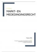 VOLLEDIGE SAMENVATTING MARKT- EN MEDEDINGINGSRECHT 2024 -- inclusief oefeningen en examens 