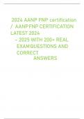 2024 AANP FNP certification  / AANPFNP CERTIFICATION LATEST 2024 – 2025 WITH 200+ REAL EXAMQUESTIONS AND CORRECT ANSWERS Fundal height12weeks -CORRECTANSWER-FundalHeight12weeks above symphysis pubis. 3 month old infant with down syndrome, due to milk into