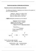 Chemical properties of Aldehydes and Ketones Reactions common to both Aldehydes and Ketones The difference between an Aldehyde and a Ketone is the position of the C&equals;O &lpar;Carbonyl group&rpar;&period; Aldehyde &ndash; always on a carbon at the  end of the chain Ketone &ndash; Always