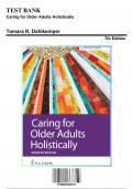 Test Bank: Caring for Older Adults Holistically 7th Edition by Dahlkemper - Ch. 1-21, 9780803689923, with Rationales