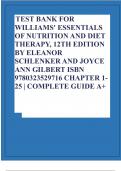 TEST BANK FOR WILLIAMS' ESSENTIALS OF NUTRITION AND DIET THERAPY, 12TH EDITION BY ELEANOR SCHLENKER AND JOYCE ANN GILBERT ISBN 9780323529716 CHAPTER 1-25 | COMPLETE GUIDE A+