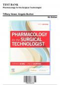 Test Bank: Pharmacology for the Surgical Technologist 5th Edition by Howe - Ch. 1-16, 9780323661218, with Rationales