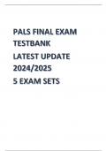PALS FINAL EXAM TESTBANK LATEST UPDATE 2024/2025 5 EXAM SETS