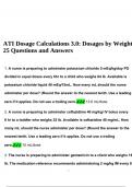 ATI Dosage Calculations 3.0: Dosages by Weight 25 Questions and Answers.