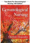 Test Bank For Gerontological Nursing 10th Edition By Charlotte Eliopoulos 9781975161002 / Chapter 1-36 / Complete Questions and Answers A+