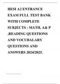HESI A2 ENTRANCE EXAM FULL TEST BANK WITH COMPLETE SUBJECTS : MATH, A& P ,READING QUESTIONS AND VOCUBALARY QUESTIONS AND ANSWERS 2024/2025.