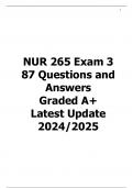 NUR 265 Exam 3 87 Questions and Answers Graded A+ Latest Update 2024/2025