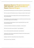 American Board of Surgical Assistants TEST REVIEW - Sutures and Wound Repair/ General Surgery Questions & Answers Already Graded A+