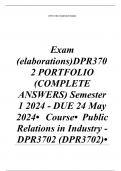 Exam (elaborations) DPR3702 PORTFOLIO (COMPLETE ANSWERS) Semester 1 2024 - DUE 24 May 2024 •	Course •	Public Relations in Industry - DPR3702 (DPR3702) •	Institution •	University Of South Africa (Unisa) •	Book •	Public Relations in Industry DPR3702 PORTFOL