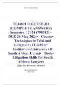 TLI4801 PORTFOLIO (COMPLETE ANSWERS) Semester 1 2024 (790512) - DUE 28 May 2024 •	Course •	Techniques in Trial and Litigation (TLI4801) •	Institution •	University Of South Africa (Unisa) •	Book •	Litigation Skills for South African Lawyers TLI4801 PORTFOL