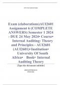 Exam (elaborations) AUI2601 Assignment 6 (COMPLETE ANSWERS) Semester 1 2024 - DUE 24 May 2024 •	Course •	Internal Auditing: Theory and Principles - AUI2601 (AUI2601) •	Institution •	University Of South Africa •	Book •	Internal Auditing Theory AUI2601 Assi