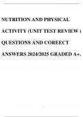 NUTRITION AND PHYSICAL ACTIVITY (UNIT TEST REVIEW ) QUESTIONS AND COREECT ANSWERS 2024/2025 GRADED A+.