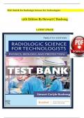 TEST BANK For Radiologic Science For Technologists	 12th Edition By Stewart C Bushong LATEST UPDATE  