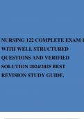 NURSING 122 COMPLETE EXAM 1 WITH WELL STRUCTURED QUESTIONS AND VERIFIED SOLUTION 2024&sol;2025 BEST REVISION STUDY GUIDE&period;